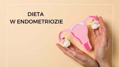 Dieta na endometriozę – co jeść a czego unikać?